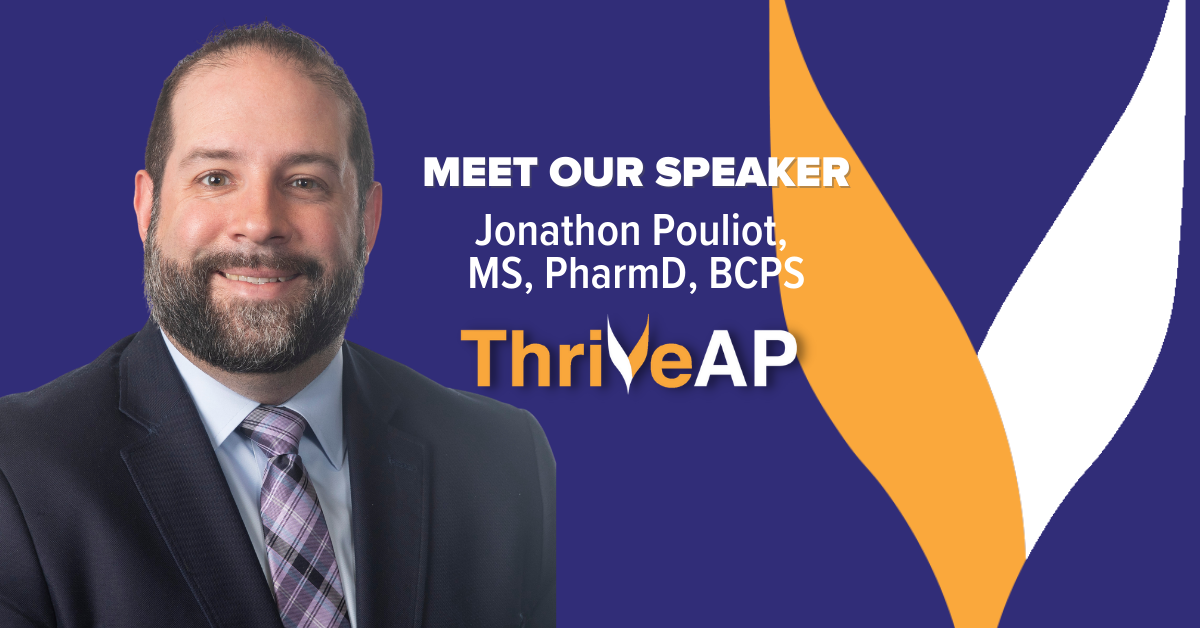 ThriveAP Speaker Jonathon Pouliot, MS, PharmD, BCPS