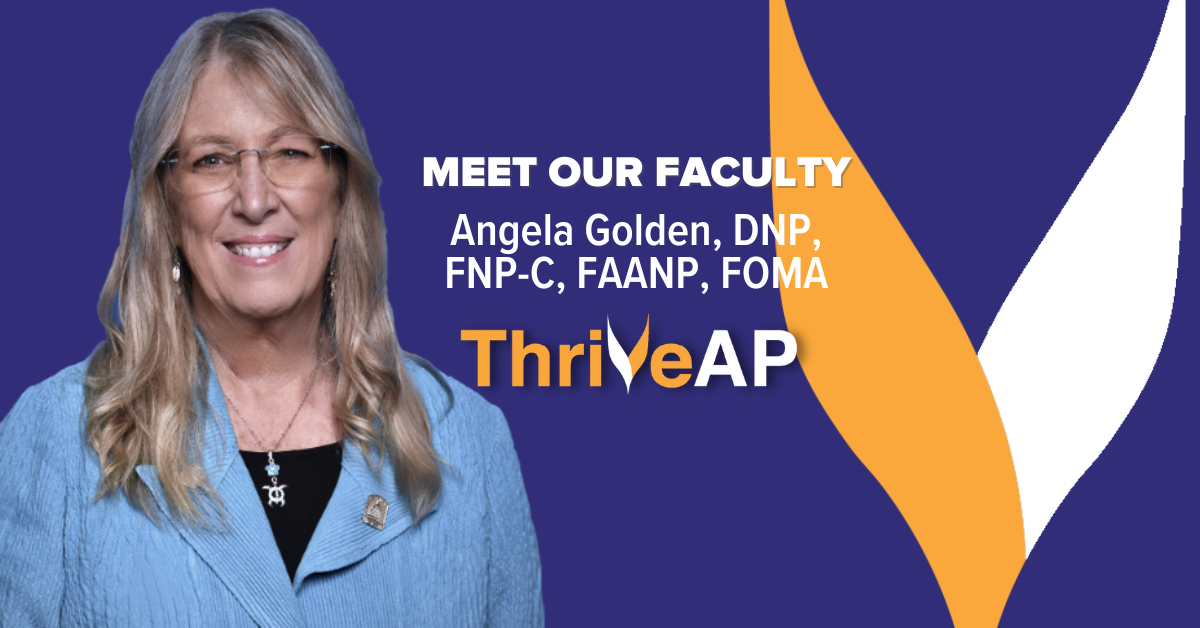Angela Golden, DNP, FNP-C, FAANP, FOMA | ThriveAP