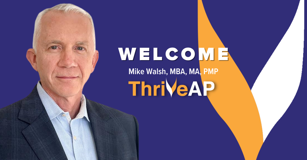 ThriveAP Welcomes Mike Walsh, MBA, MA, PMP as Director of Client Success & Government Relations