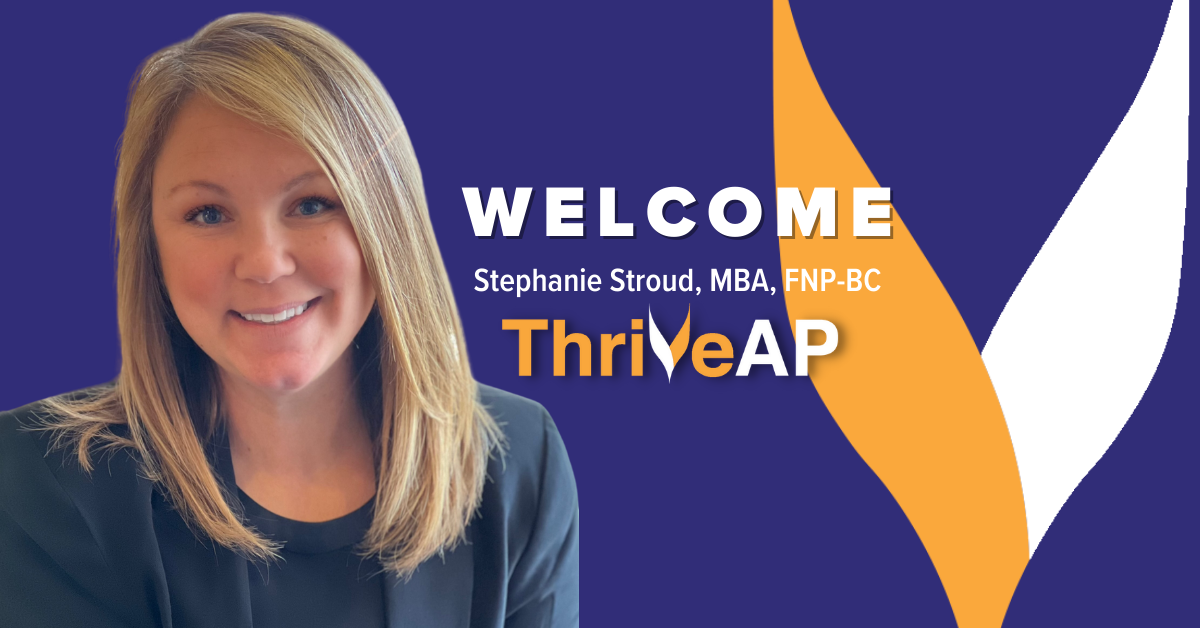 ThriveAP Welcomes Stephanie Stroud, MBA, FNP-BC as Acute Care Program Director